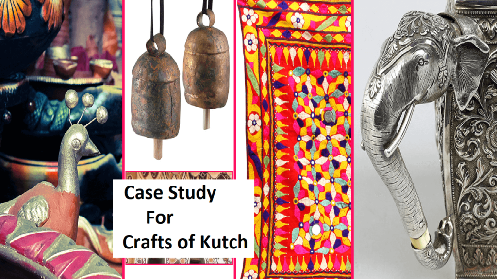 A Case Study on Crafts of Kachchh - Handlooms and Handicrafts [કચ્છના હસ્તકલા પર કેસ સ્ટડી - હેન્ડલૂમ અને હેન્ડીક્રાફ્ટ]